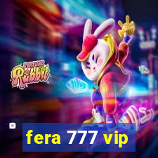 fera 777 vip